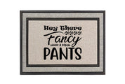Hey There Fancy PANTS Doormat
