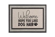 Welcome Hope You Like Dog Hair Doormat