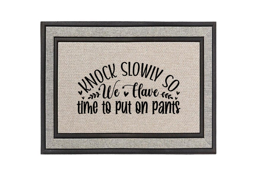 Knock Slowly So We Have Time to Put on Pants Doormat