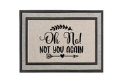 Oh No! Not You Again Doormat