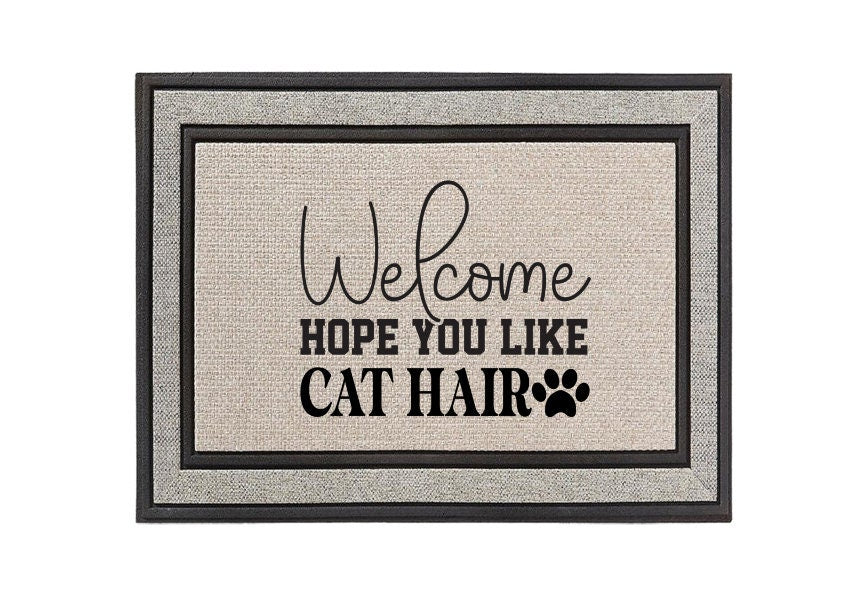 Welcome Hope You Like Cat Hair Doormat