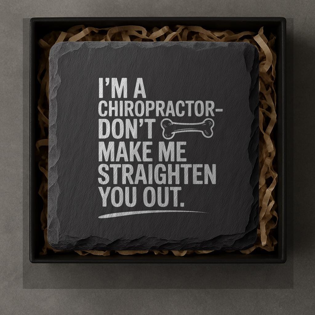 Chiropractor Slate Coasters – Funny and Functional Gift for Chiropractors and Patients