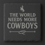 University of Wyoming Slate Coaster – "The World Needs More Cowboys" | Laser Engraved | Rustic Cowboy Gift - UW